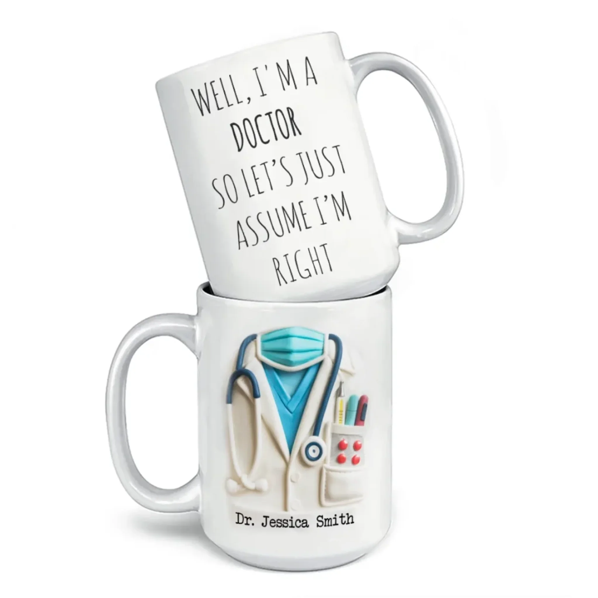 Let  s Just Assume I  m Right, Because I Am - Nurse Personalized Custom 3D Inflated Effect Printed Mug - Appreciation, Thank You Gift, Nurse Life, Doctor Life - Robaser