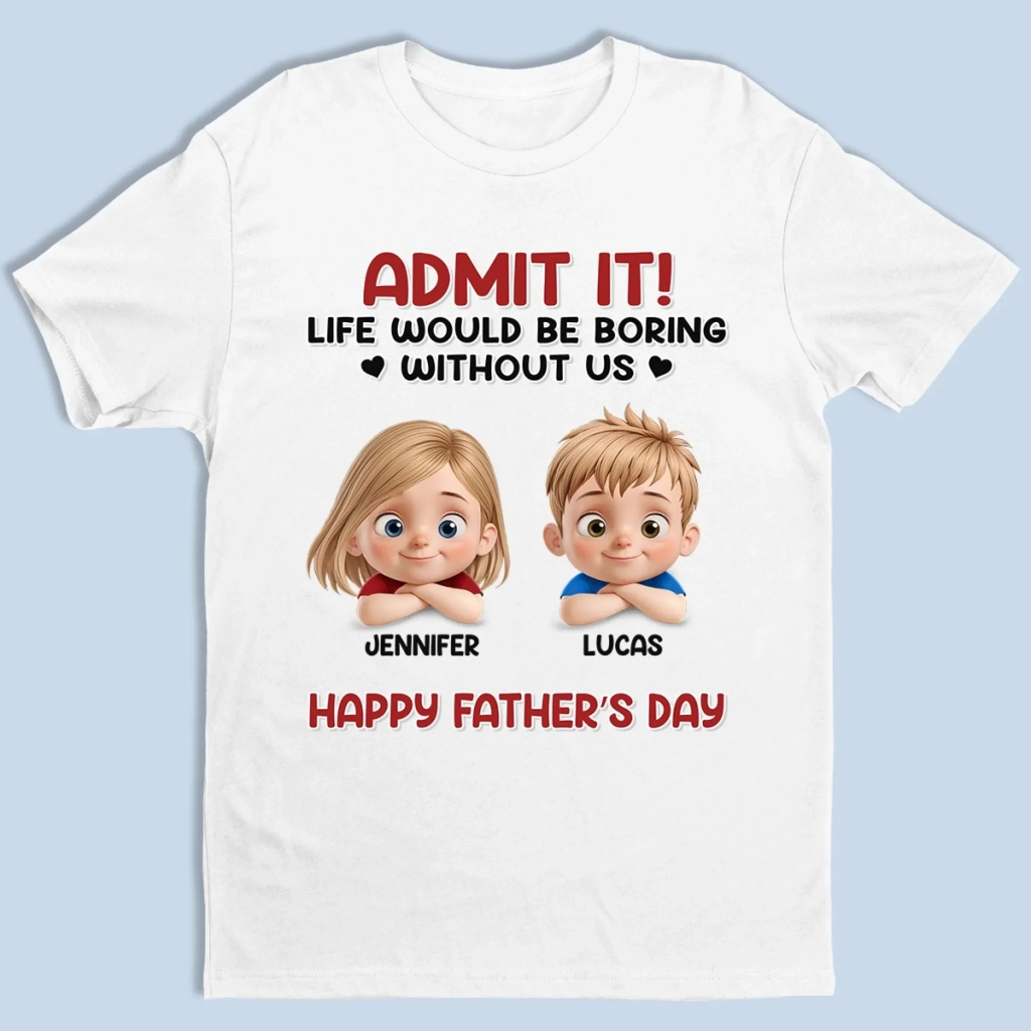 Without Us, Life Would Be Way Too Quiet - Family Personalized Custom Unisex T-shirt, Premium T-shirt, Hoodie - Father's Day, Gift For Dad - Robaser