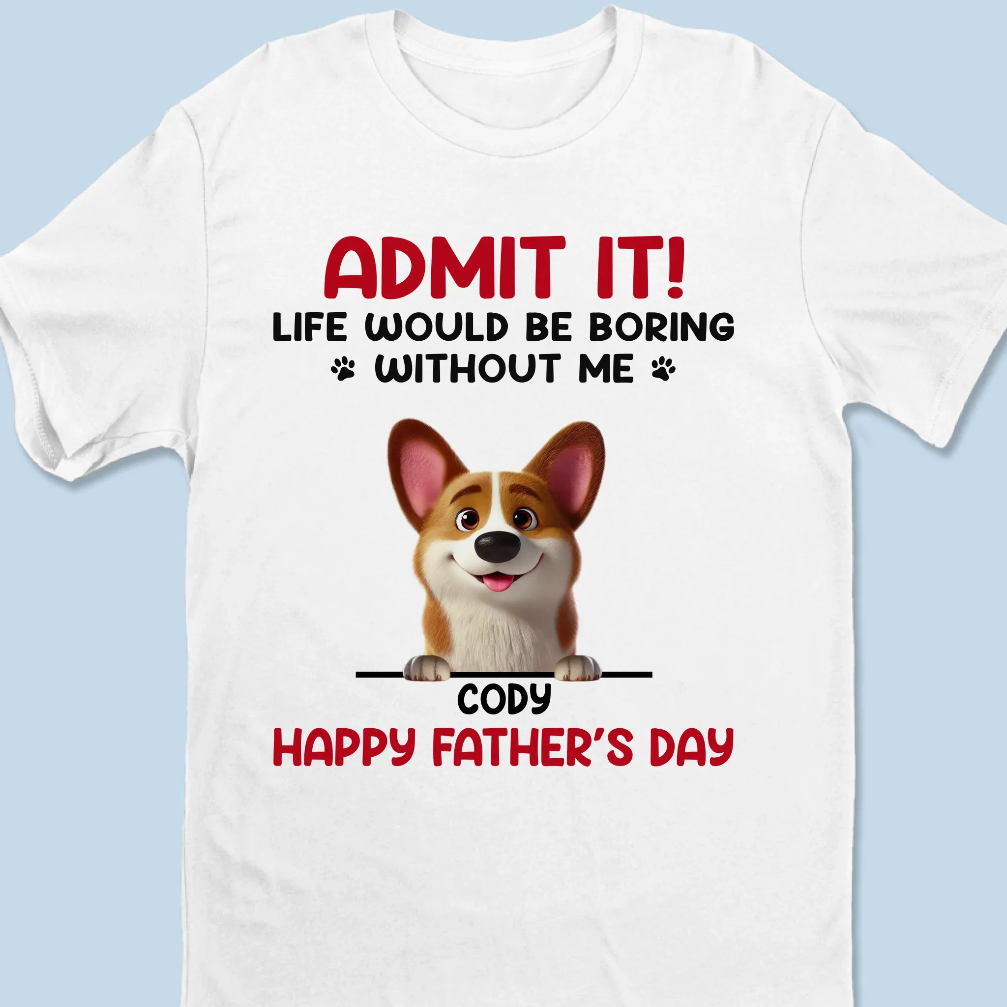 Your Life  s Way More Fun With Me In It - Dog Personalized Custom Unisex T-shirt, Premium T-shirt, Hoodie - Father's Day,  Gift For Dad, Pet Owners, Pet Lovers - Robaser