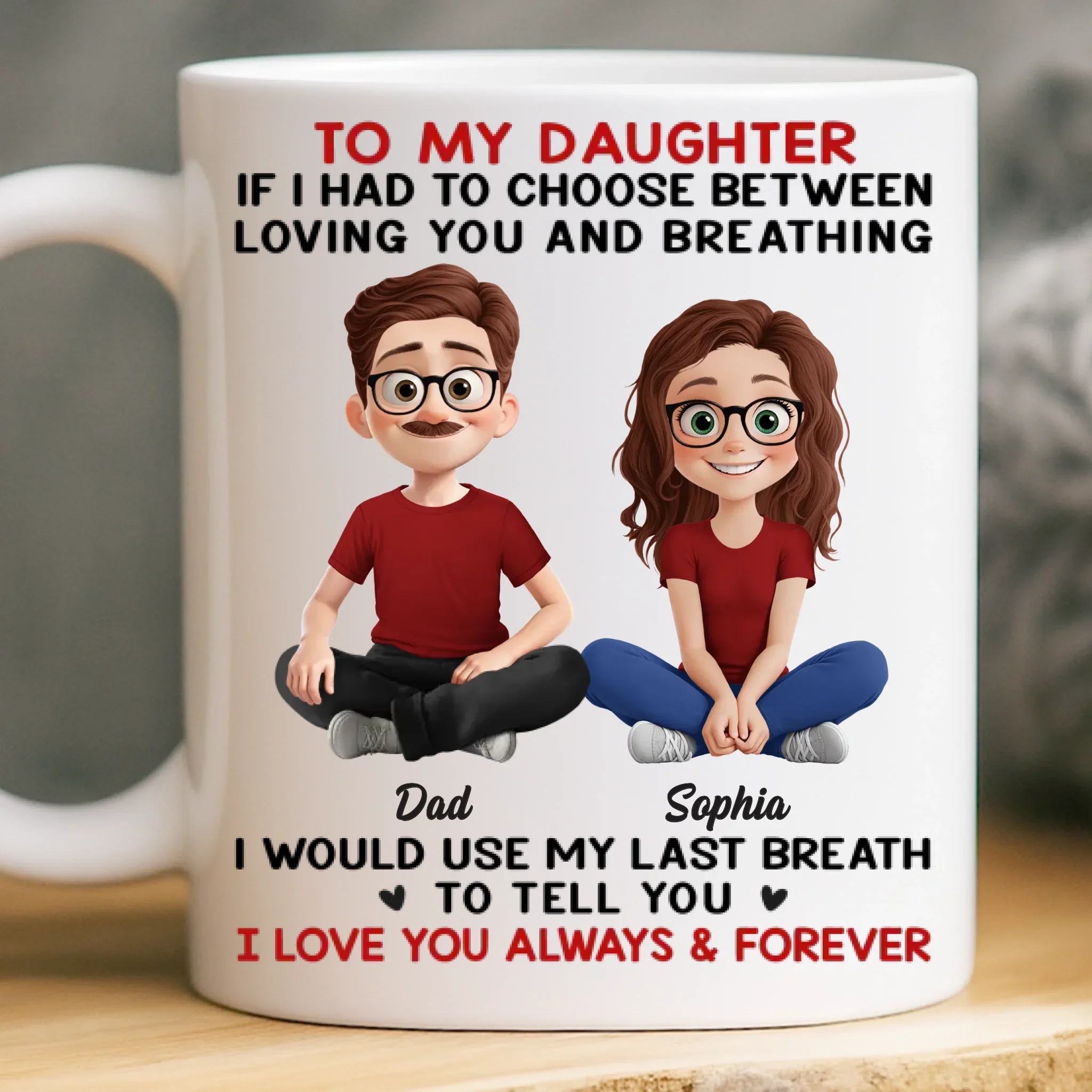 Custom Mug - Personalized Birthday Gifts For Mom, Dad, Daughter, Son - Always Her Little Girl, Forever My Biggest Love - Robaser
