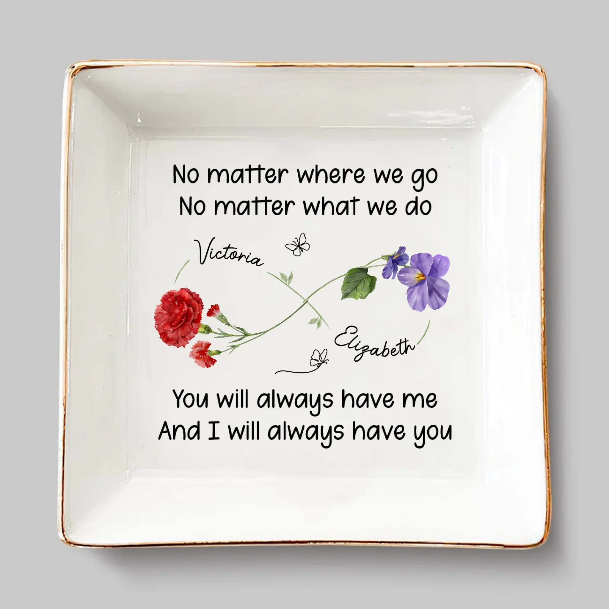 Custom Jewelry Dish - Personalized Best Friend Birthday Gifts For Women - You Will Always Have Me - Robaser