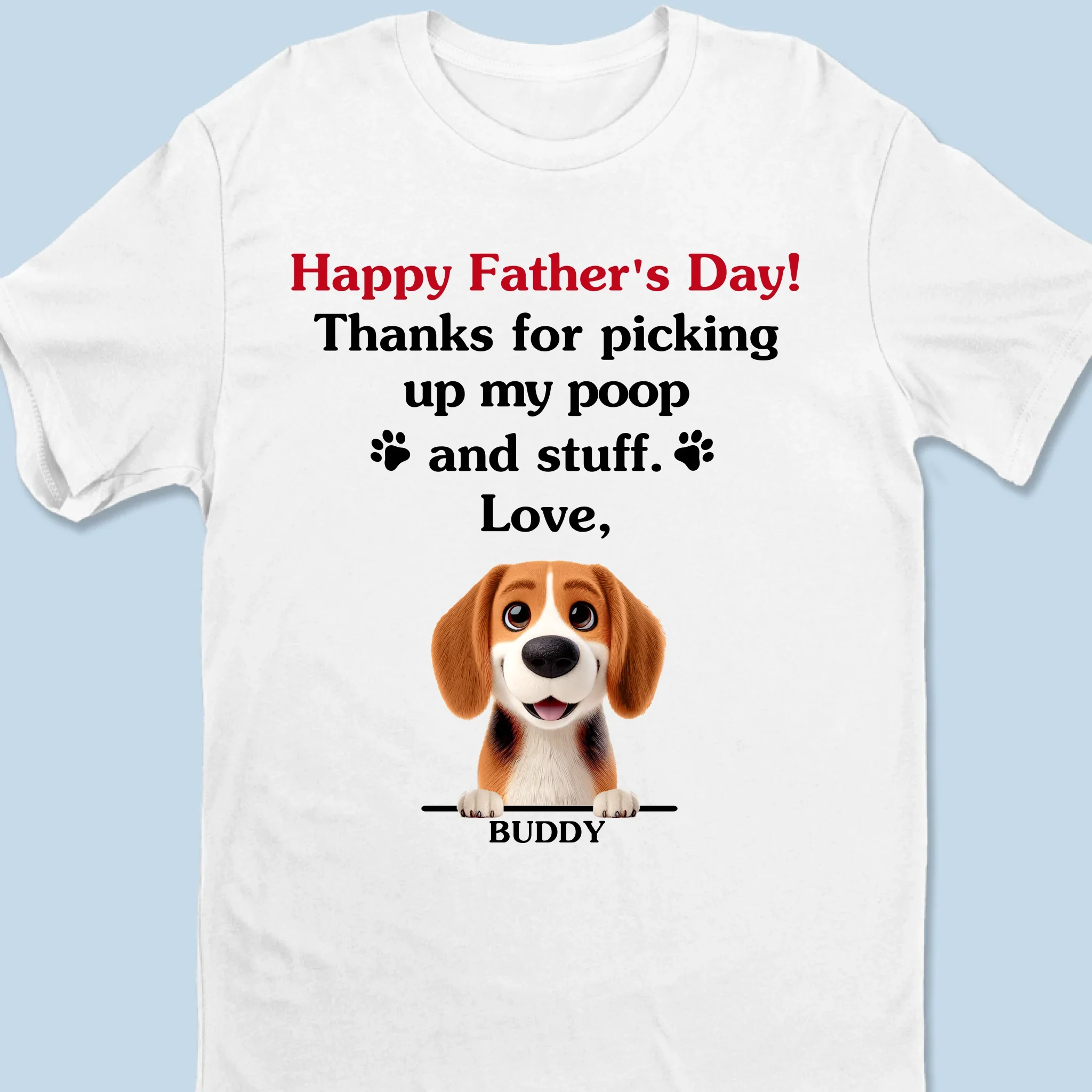 Dad, You  re Paws-itively The Best - Dog Personalized Custom Unisex T-shirt, Premium T-shirt, Hoodie - Father's Day,  Gift For Dad, Pet Owners, Pet Lovers - Robaser