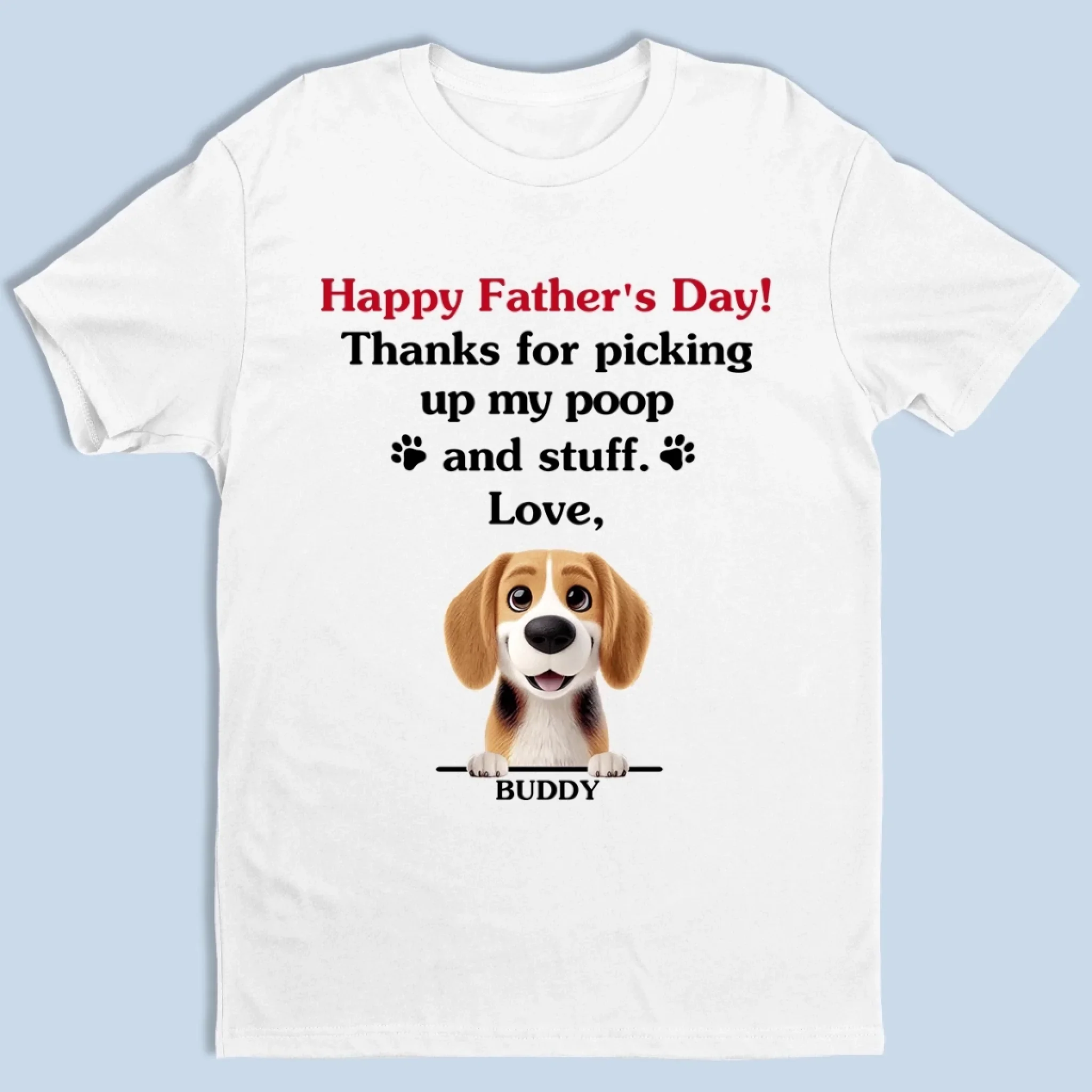 Dad, You  re Paws-itively The Best - Dog Personalized Custom Unisex T-shirt, Premium T-shirt, Hoodie - Father's Day,  Gift For Dad, Pet Owners, Pet Lovers - Robaser
