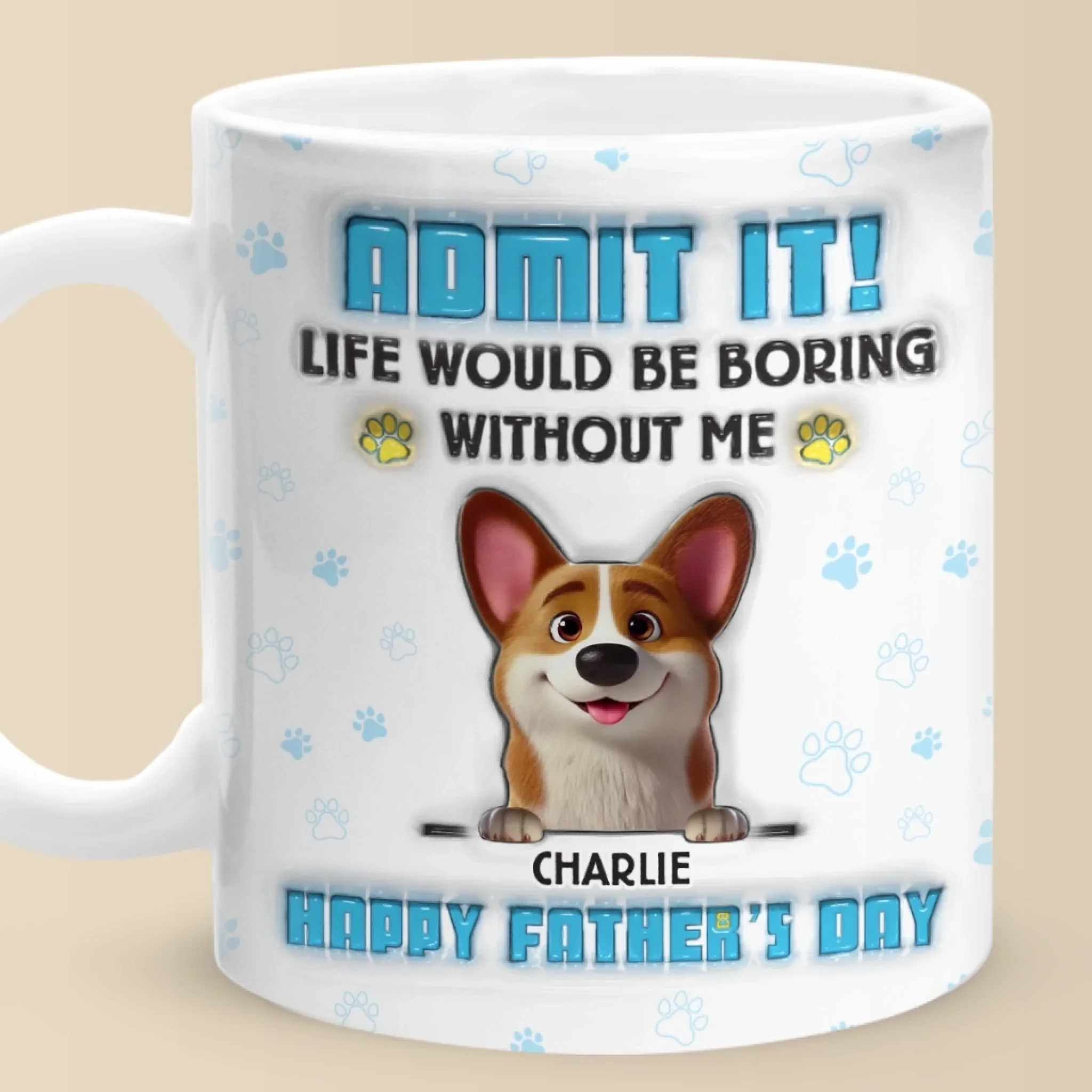 Life  s Ruff Without Me, Admit It - Dog Personalized Custom 3D Inflated Effect Printed Mug - Father's Day,  Gift For Dad, Pet Owners, Pet Lovers - Robaser
