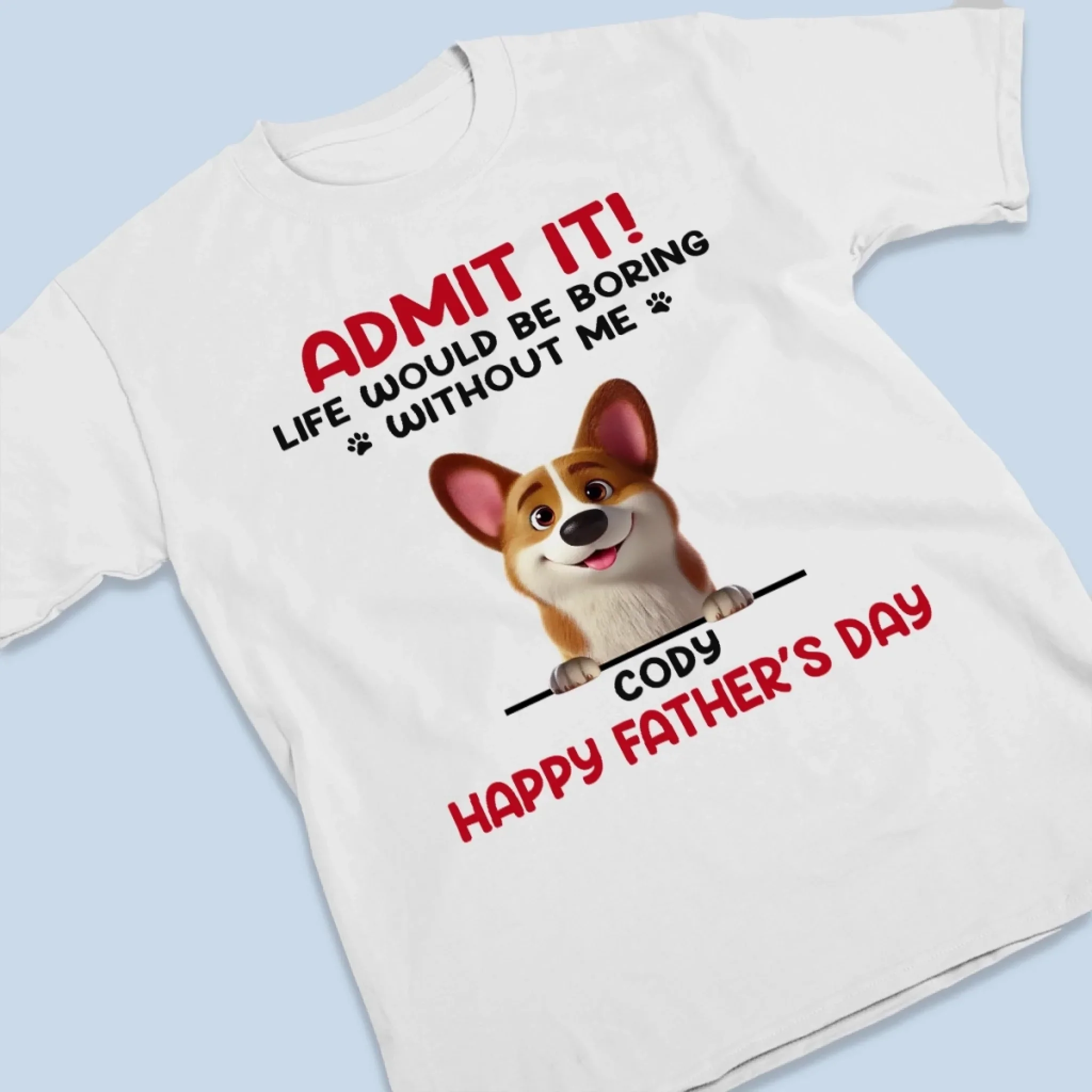 Your Life  s Way More Fun With Me In It - Dog Personalized Custom Unisex T-shirt, Premium T-shirt, Hoodie - Father's Day,  Gift For Dad, Pet Owners, Pet Lovers - Robaser