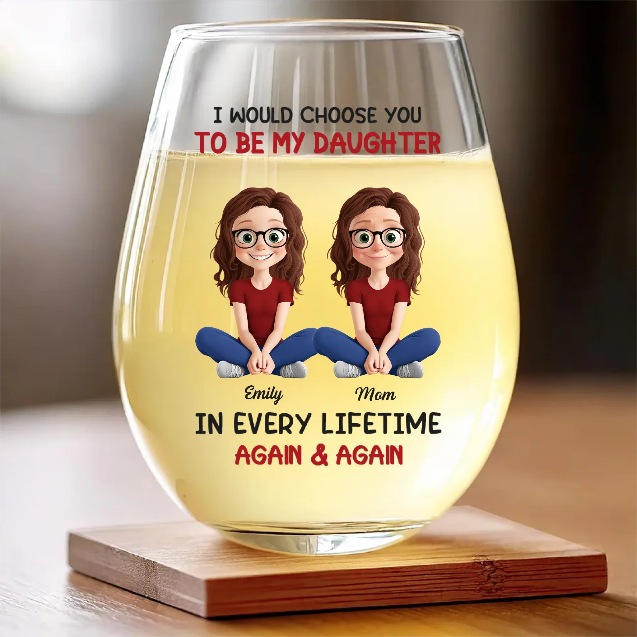 Custom Wine Glass - Personalized Birthday Gifts For Mom, Daughter - Daughter, You  re My Greatest Choice Ever - Robaser