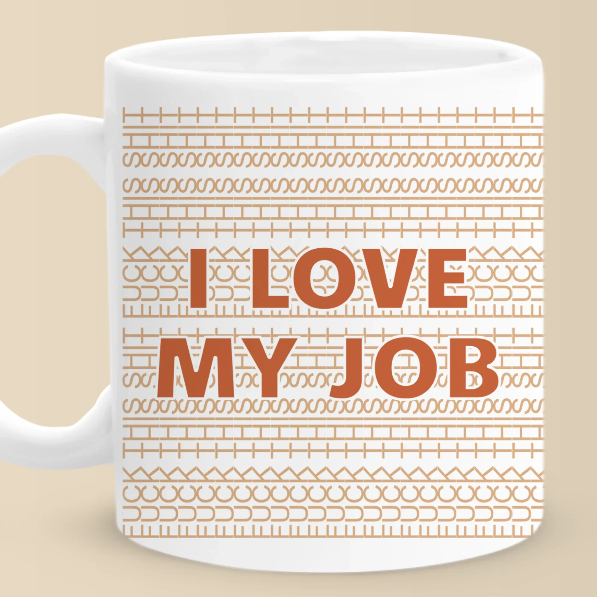 I Love My Job - Friend Mug - Gift For Best Friends, Sisters, Family Members, Coworkers - Robaser