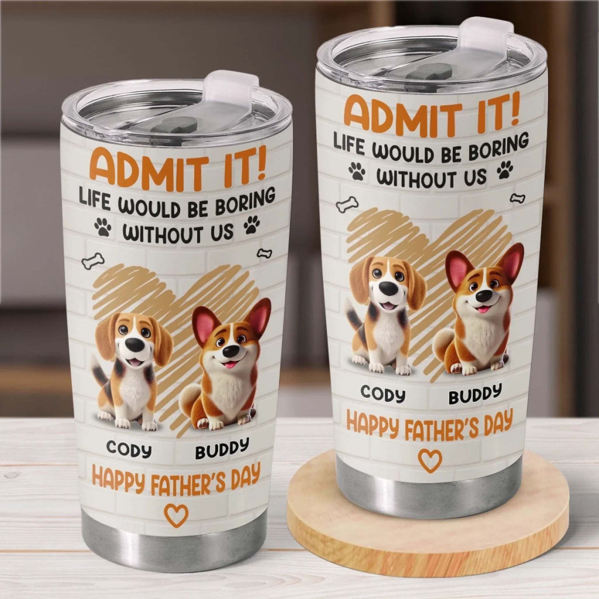 Admit It, Life Would Be Boring Without Us - Dog Personalized Custom Tumbler - Father's Day,  Gift For Dad, Pet Owners, Pet Lovers - Robaser