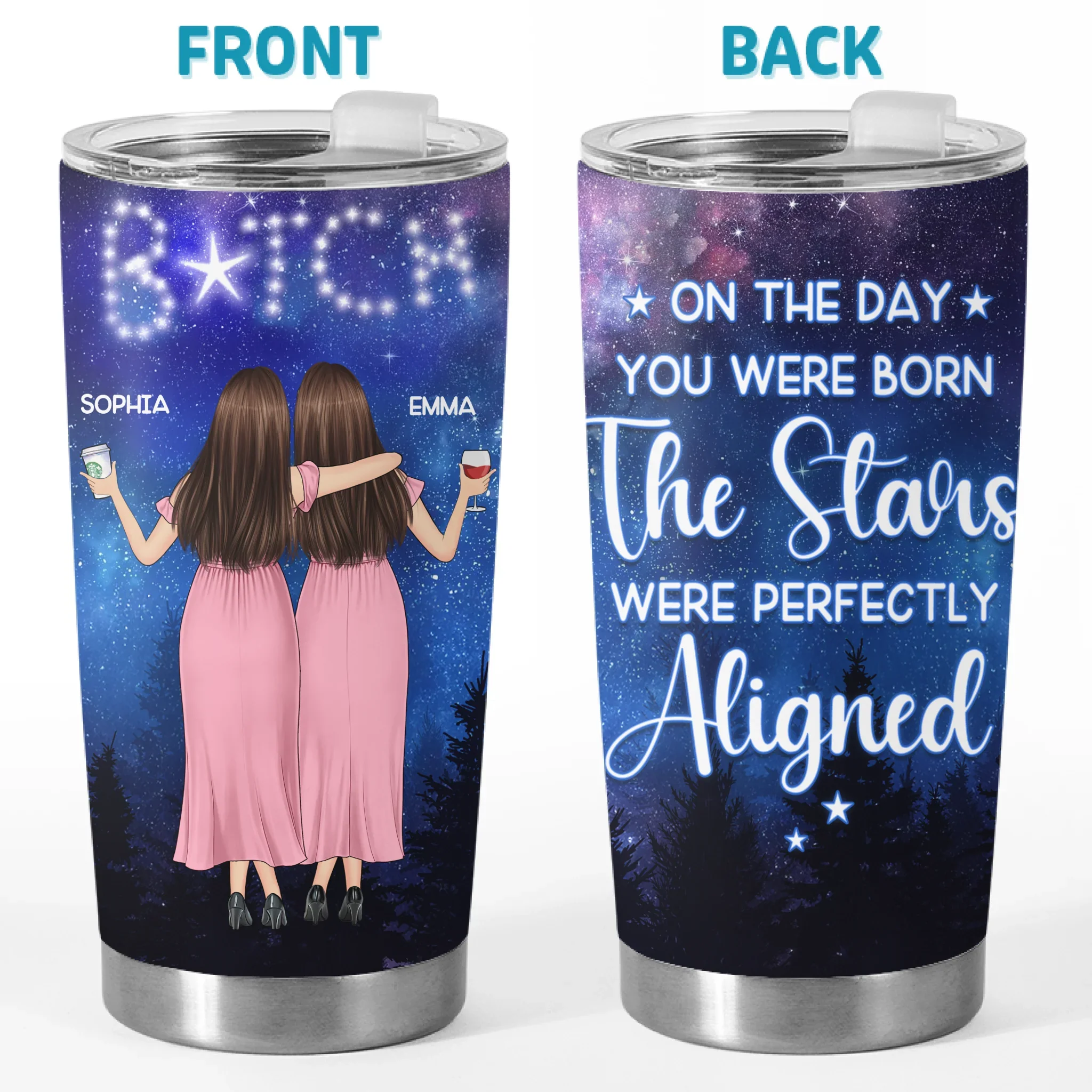 Written In The Stars, Impossible To Ignore - Bestie Personalized Custom Tumbler -  Gift For Best Friends, BFF, Sisters - Robaser