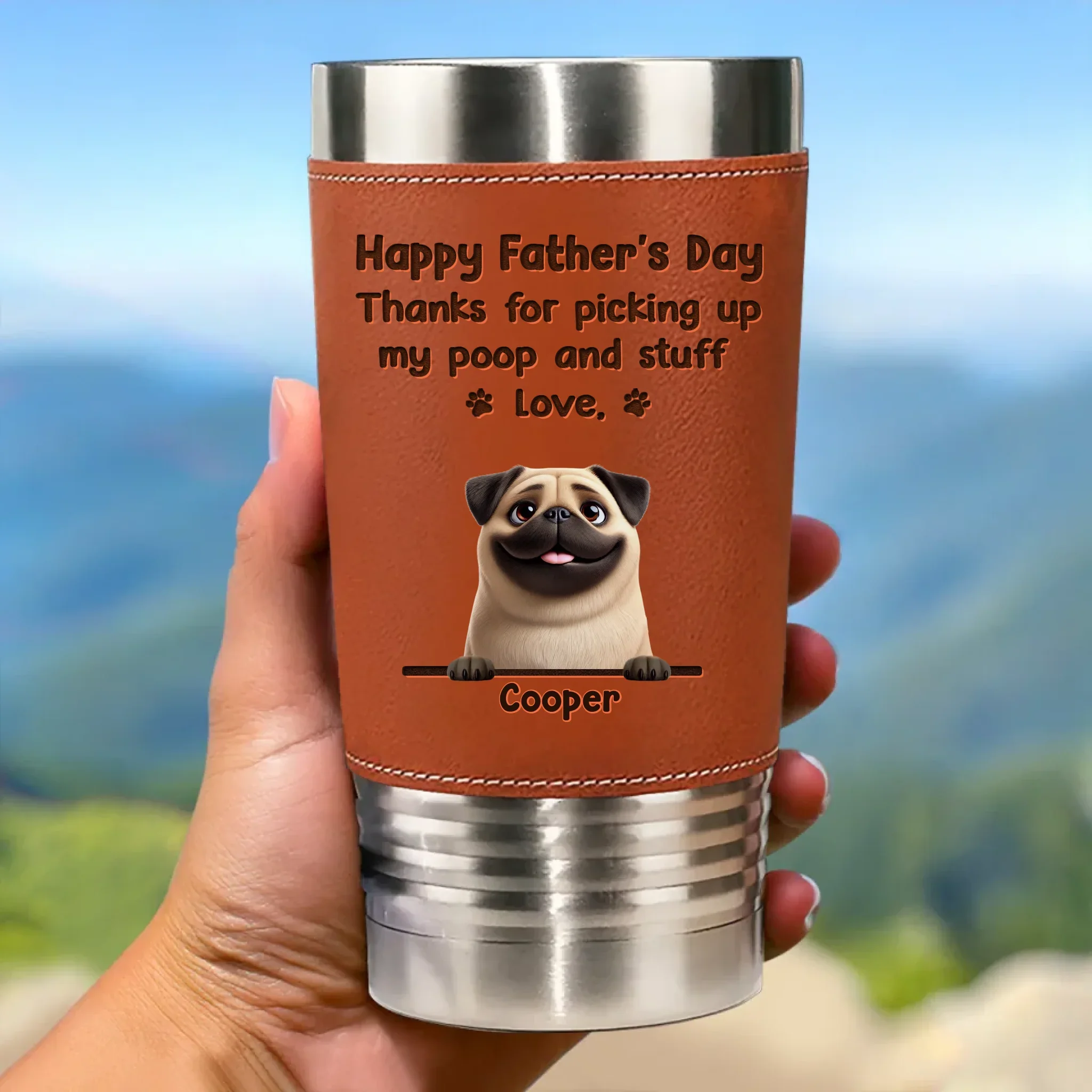 Dear Dad, Thanks For Loving Me Through Every Mess I Make - Dog Personalized Custom Printed Leather Tumbler - Father's Day, Gift For Pet Owners, Pet Lovers - Robaser